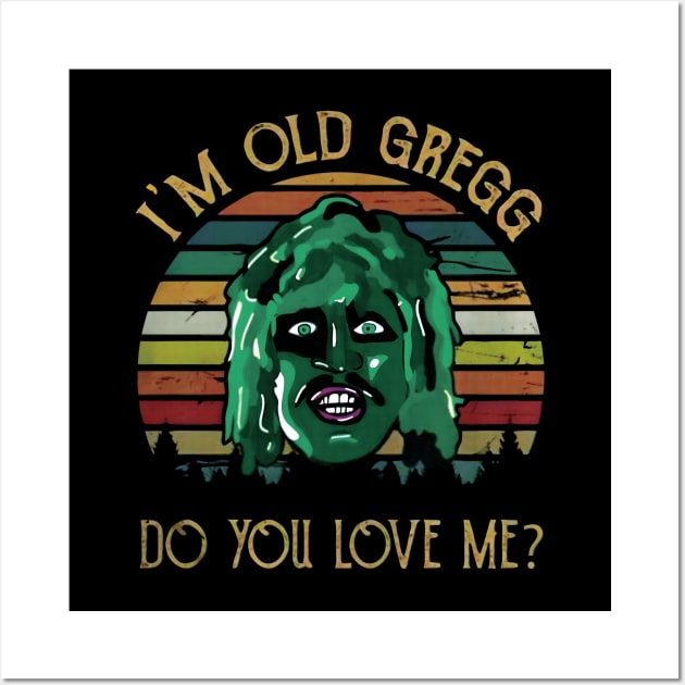 I'M OLD GREGG - DO YOU LOVE ME? (SUN VINTAGE) Wall Art by bartknnth